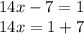 14x-7=1\\14x=1+7