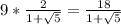 9 * \frac{2}{1+\sqrt{5}} = \frac{18}{1+\sqrt{5}}