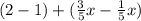 (2-1) + (\frac{3}{5}x -\frac{1}{5}x)