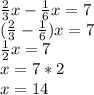 \frac{2}{3} x - \frac{1}{6} x = 7\\(\frac{2}{3} - \frac{1}{6})x = 7\\\frac{1}{2}x = 7\\x = 7*2\\x = 14