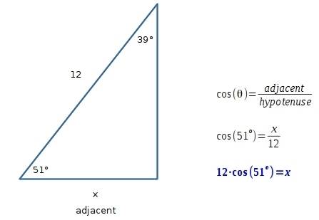Right triangle 39 degrees, 51 degrees, and 90 degrees. hypotenuse = 12. find x.