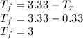 T_f=3.33-T_r\\T_f=3.33-0.33\\T_f=3