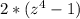 2*(z^{4}-1)