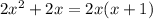 2x ^ 2 + 2x = 2x (x + 1)