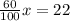 \frac{60}{100}x=22