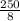 \frac{250}{8}