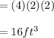 = (4) (2) (2)\\\\= 16ft^3