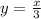 y=\frac{x}{3}