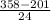 \frac{358-201}{24}