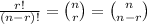 \frac{r!}{(n-r)!}= \binom{n}{r}=\binom{n}{n-r}