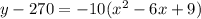 y-270=-10(x^{2}-6x+9)