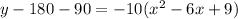 y-180-90=-10(x^{2}-6x+9)