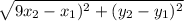 \sqrt{9x_2-x_1)^2+(y_2-y_1)^2}