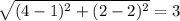\sqrt{(4-1)^2+(2-2)^2}=3