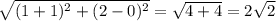 \sqrt{(1+1)^2+(2-0)^2}=\sqrt{4+4}=2\sqrt2