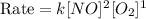 \text{Rate}=k[NO]^2[O_2]^1