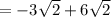 = -3 \sqrt{2} + 6 \sqrt{2}