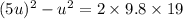 (5u)^2-u^2=2\times 9.8\times 19