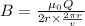 B=\frac{\mu _0Q}{2r\times \frac{2\pi r}{v}}