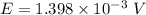 E=1.398\times10^{-3}\ V