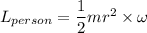 L_{person}=\dfrac{1}{2}mr^2\times\omega