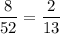 \dfrac{8}{52}=\dfrac{2}{13}