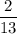 \dfrac{2}{13}