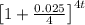 \left [ 1+\frac{0.025}{4}\right ]^{4t}