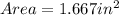 Area =1.667 in^2