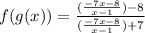 f(g(x))=\frac{(\frac{-7x-8}{x-1})-8}{(\frac{-7x-8}{x-1})+7}