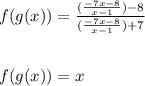 f(g(x))=\frac{(\frac{-7x-8}{x-1})-8}{(\frac{-7x-8}{x-1})+7}\\\\\\f(g(x))=x