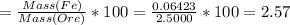=\frac{Mass(Fe)}{Mass(Ore)}*100 = \frac{0.06423}{2.5000} *100 = 2.57%