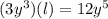 (3y^3)(l)=12y^5