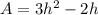 A = 3h^2 - 2h