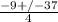 \frac{-9+/-37}{4}