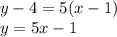 y-4 = 5(x-1)\\y = 5x - 1