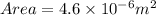 Area = 4.6 \times 10^{-6} m^2