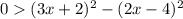 0(3x+2)^2-(2x-4)^2