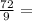 \frac{72}{9} =