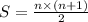 S=\frac{n\times(n+1)}{2}