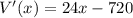 V'(x)=24x - 720