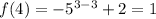 f(4)=-5^{3-3}+2=1