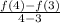 \frac{f(4)-f(3)}{4-3}