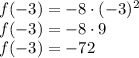 f(-3)=-8\cdot(-3)^2\\&#10;f(-3)=-8\cdot9\\&#10;f(-3)=-72&#10;