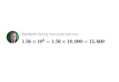 Convert to decimal form1.56x10 to the 4th power