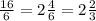 \frac{16}{6}=2 \frac{4}{6}  =2 \frac{2}{3}