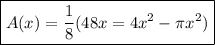 \boxed{A(x)=\frac{1}8(48x=4x^2-\pi x^2)}