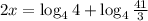 2x = \log_4 4 + \log_4 \frac{41}{3}