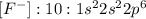 [F^-]:10:1s^22s^22p^6