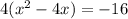 4(x^{2}-4x)=-16